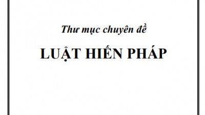 THƯ MỤC CHUYÊN ĐỀ: LUẬT HIẾN PHÁP