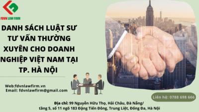 DANH SÁCH LUẬT SƯ TƯ VẤN THƯỜNG XUYÊN CHO DOANH NGHIỆP VIỆT NAM TẠI THÀNH PHỐ HÀ NỘI