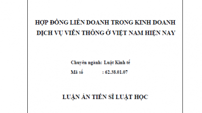 LUẬN ÁN TIẾN SĨ: HỢP ĐỒNG LIÊN DOANH TRONG KINH DOANH DỊCH VỤ VIỄN THÔNG Ở VIỆT NAM HIỆN NAY