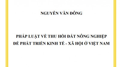 LUẬN ÁN TIẾN SĨ: PHÁP LUẬT VỀ THU HỒI ĐẤT NÔNG NGHIỆP ĐỂ PHÁT TRIỂN KINH TẾ - XÃ HỘI Ở VIỆT NAM