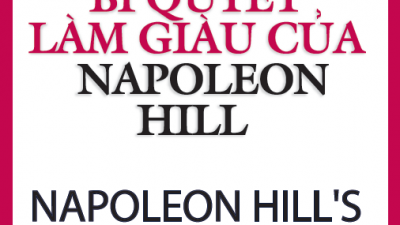 SÁCH BÍ QUYẾT LÀM GIÀU CỦA NAPOLEON HILL (TÁC GIẢ: NAPOLEON HILL)