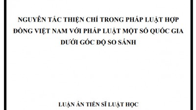LUẬN ÁN TIẾN SĨ: NGUYÊN TẮC THIỆN CHÍ TRONG PHÁP LUẬT HỢP ĐỒNG VIỆT NAM VỚI PHÁP LUẬT MỘT SỐ QUỐC GIA DƯỚI GÓC ĐỘ SO SÁNH