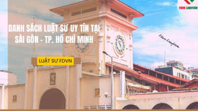 DANH SÁCH LUẬT SƯ UY TÍN TẠI SÀI GÒN – TP. HỒ CHÍ MINH