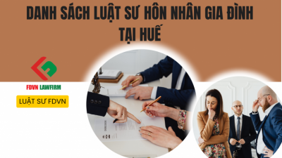 DANH SÁCH LUẬT SƯ HÔN NHÂN GIA ĐÌNH TẠI HUẾ