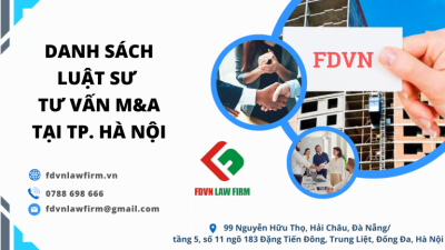 DANH SÁCH LUẬT SƯ TƯ VẤN M&A TẠI THÀNH PHỐ HÀ NỘI