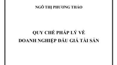 LUẬN ÁN TIẾN SĨ: QUY CHẾ PHÁP LÝ VỀ DOANH NGHIỆP ĐẤU GIÁ TÀI SẢN