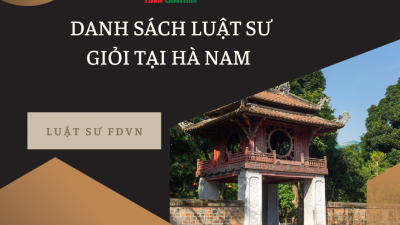 DANH SÁCH LUẬT SƯ GIỎI TẠI HÀ NAM