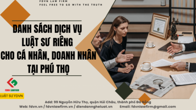 DANH SÁCH DỊCH VỤ LUẬT SƯ RIÊNG CHO CÁ NHÂN, DOANH NHÂN TẠI PHÚ THỌ