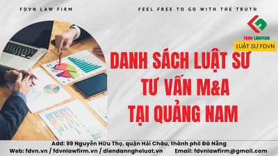 DANH SÁCH LUẬT SƯ TƯ VẤN M&A TẠI QUẢNG NAM