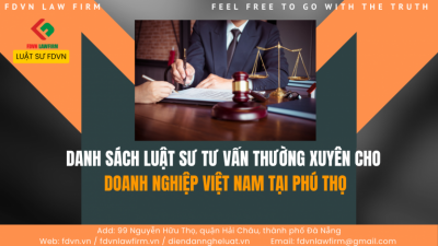 DANH SÁCH LUẬT SƯ TƯ VẤN THƯỜNG XUYÊN CHO DOANH NGHIỆP VIỆT NAM TẠI PHÚ THỌ