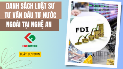 DANH SÁCH LUẬT SƯ TƯ VẤN ĐẦU TƯ NƯỚC NGOÀI TẠI NGHỆ AN  