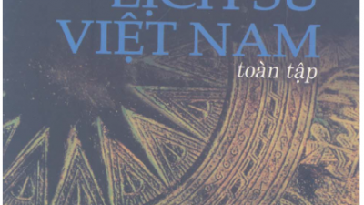 SÁCH ĐẠI CƯƠNG LỊCH SỬ VIỆT NAM TOÀN TẬP (CHỦ BIÊN: GS. TRƯƠNG HỮU QUÝNH – GS. ĐINH XUÂN LÂM – PGS. LÊ MẬU HÃN)