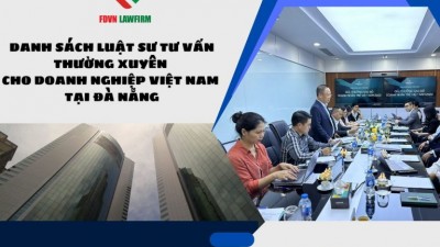 DANH SÁCH LUẬT SƯ TƯ VẤN THƯỜNG XUYÊN CHO DOANH NGHIỆP VIỆT NAM TẠI ĐÀ NẴNG