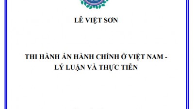 LUẬN ÁN TIẾN SĨ: THI HÀNH ÁN HÀNH CHÍNH Ở VIỆT NAM - LÝ LUẬN VÀ THỰC TIỄN
