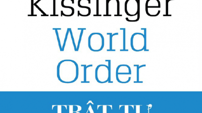 SÁCH TRẬT TỰ THẾ GIỚI (TÁC GIẢ: HENRY KISSINGER)