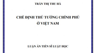 LUẬN ÁN TIẾN SĨ: CHẾ ĐỊNH THỦ TƯỚNG CHÍNH PHỦ Ở VIỆT NAM