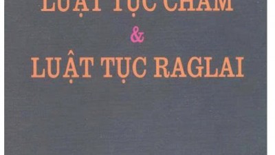SÁCH LUẬT TỤC CHĂM VÀ LUẬT TỤC RAGLAI