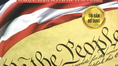 SÁCH HIẾN PHÁP MỸ ĐƯỢC LÀM RA NHƯ THẾ NÀO? (TÁC GIẢ: NGUYỄN CẢNH BÌNH)