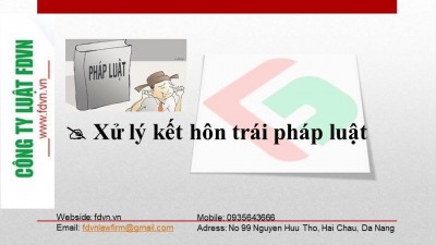 XỬ LÝ VIỆC KẾT HÔN TRÁI LUẬT NHƯ THẾ NÀO?