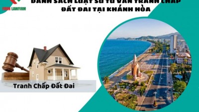 DANH SÁCH LUẬT SƯ TƯ VẤN TRANH CHẤP ĐẤT ĐAI TẠI KHÁNH HÒA