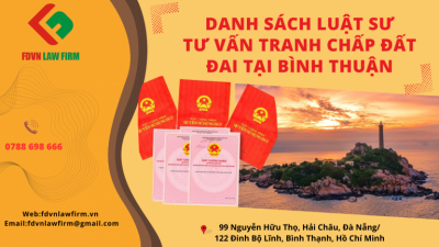DANH SÁCH LUẬT SƯ TƯ VẤN TRANH CHẤP ĐẤT ĐAI TẠI BÌNH THUẬN