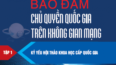 BẢO ĐẢM CHỦ QUYỀN QUỐC GIA TRÊN KHÔNG GIAN MẠNG (KỶ YẾU HỘI THẢO KHOA HỌC CẤP QUỐC GIA)