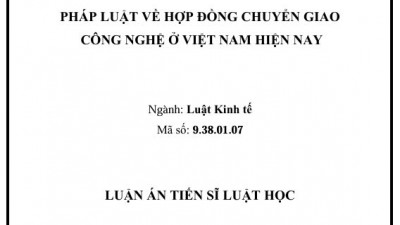 LUẬN ÁN TIẾN SĨ: PHÁP LUẬT VỀ HỢP ĐỒNG CHUYỂN GIAO CÔNG NGHỆ Ở VIỆT NAM HIỆN NAY