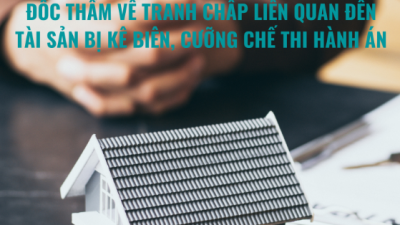 TỔNG HỢP 20 BẢN ÁN, QUYẾT ĐỊNH GIÁM ĐỐC THẨM TRANH CHẤP LIÊN QUAN ĐẾN TÀI SẢN BỊ KÊ BIÊN, CƯỠNG CHẾ THI HÀNH ÁN