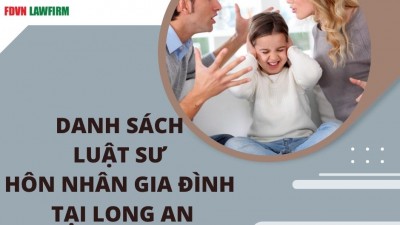 DANH SÁCH LUẬT SƯ HÔN NHÂN GIA ĐÌNH TẠI LONG AN