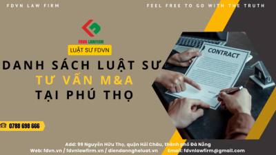 DANH SÁCH LUẬT SƯ TƯ VẤN M&A TẠI PHÚ THỌ