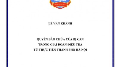 LUẬN VĂN THẠC SĨ: QUYỀN BÀO CHỮA CỦA BỊ CAN TRONG GIAI ĐOẠN ĐIỀU TRA TỪ THỰC TIỄN THÀNH PHỐ HÀ NỘI 