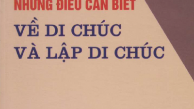 SÁCH NHỮNG ĐIỀU CẦN BIẾT VỀ DI CHÚC VÀ LẬP DI CHÚC (TÁC GIẢ: TIẾN THÀNH)