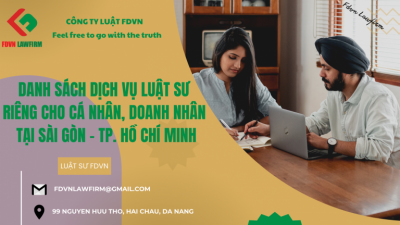 DANH SÁCH DỊCH VỤ LUẬT SƯ RIÊNG CHO CÁ NHÂN, DOANH NHÂN TẠI SÀI GÒN – TP. HỒ CHÍ MINH  