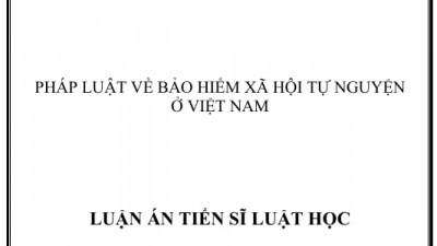 LUẬN ÁN TIẾN SĨ: PHÁP LUẬT VỀ BẢO HIỂM XÃ HỘI TỰ NGUYỆN Ở VIỆT NAM 