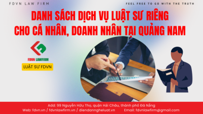 DANH SÁCH DỊCH VỤ LUẬT SƯ RIÊNG CHO CÁ NHÂN, DOANH NHÂN TẠI QUẢNG NAM