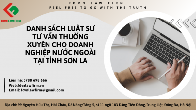 DANH SÁCH LUẬT SƯ TƯ VẤN THƯỜNG XUYÊN CHO DOANH NGHIỆP NƯỚC NGOÀI TẠI TỈNH SƠN LA