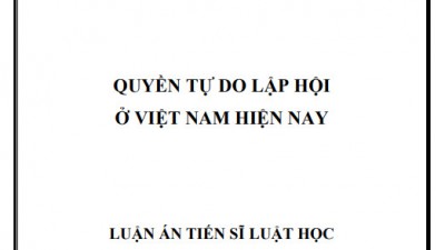 LUẬN ÁN TIẾN SĨ: QUYỀN TỰ DO LẬP HỘI Ở VIỆT NAM HIỆN NAY