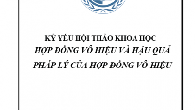 KỶ YẾU HỘI THẢO KHOA HỌC: HỢP ĐỒNG VÔ HIỆU VÀ HẬU QUẢ PHÁP LÝ CỦA HỢP ĐỒNG VÔ HIỆU