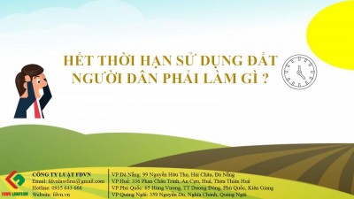 HẾT THỜI HẠN SỬ DỤNG ĐẤT NGƯỜI DÂN PHẢI LÀM GÌ?
