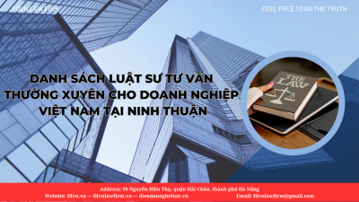 DANH SÁCH LUẬT SƯ TƯ VẤN THƯỜNG XUYÊN CHO DOANH NGHIỆP VIỆT NAM TẠI NINH THUẬN