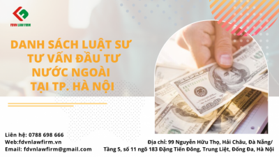 DANH SÁCH LUẬT SƯ TƯ VẤN ĐẦU TƯ NƯỚC NGOÀI TẠI THÀNH PHỐ HÀ NỘI