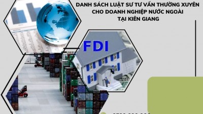 DANH SÁCH LUẬT SƯ TƯ VẤN THƯỜNG XUYÊN CHO DOANH NGHIỆP NƯỚC NGOÀI TẠI KIÊN GIANG