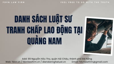 DANH SÁCH LUẬT SƯ TRANH CHẤP LAO ĐỘNG TẠI QUẢNG NAM
