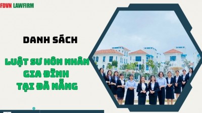 DANH SÁCH LUẬT SƯ HÔN NHÂN GIA ĐÌNH TẠI ĐÀ NẴNG