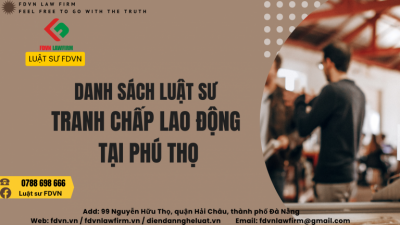 DANH SÁCH LUẬT SƯ TRANH CHẤP LAO ĐỘNG TẠI PHÚ THỌ