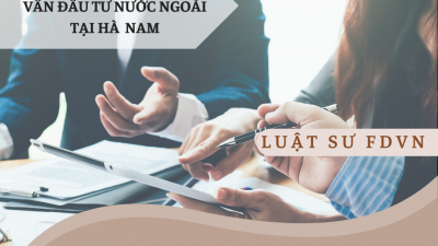 DANH SÁCH LUẬT SƯ TƯ VẤN ĐẦU TƯ NƯỚC NGOÀI TẠI HÀ NAM
