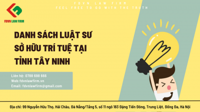 DANH SÁCH LUẬT SƯ SỞ HỮU TRÍ TUỆ TẠI TỈNH TÂY NINH