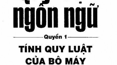 [QUY LUẬT NGÔN TỪ] - QUYỂN 1: TÍNH QUY LUẬT CỦA BỘ MÁY NGÔN NGỮ