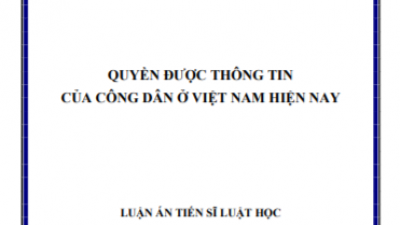 LUẬN ÁN TIẾN SĨ: QUYỀN ĐƯỢC THÔNG TIN CỦA CÔNG DÂN Ở VIỆT NAM HIỆN NAY