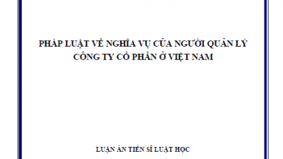 LUẬN ÁN TIẾN SĨ: PHÁP LUẬT VỀ NGHĨA VỤ CỦA NGƯỜI QUẢN LÝ CÔNG TY CỔ PHẦN Ở VIỆT NAM